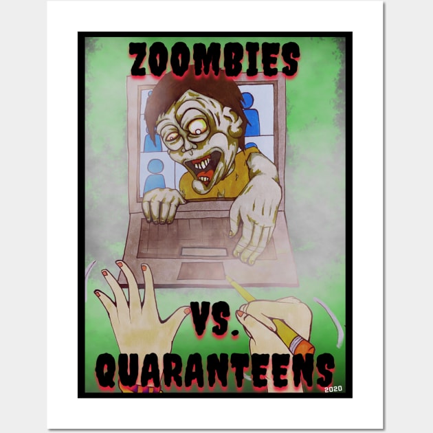 ZOOMBIES VS. QUARANTEENS Wall Art by Anewman00.DESIGNS